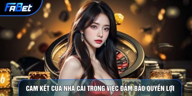 Cam kết của nhà cái trong việc đảm bảo quyền lợi