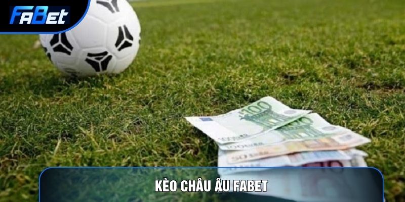 Kèo Châu Âu Fabet: Tài Chính Hành Vi Và Phân Tích Tâm Lý