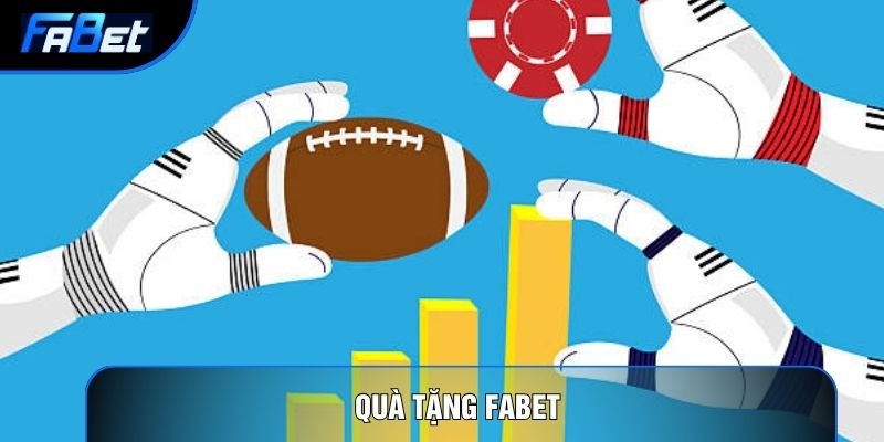 Quà Tặng Fabet Và 5 Chương Trình Tri Ân Khách Hàng Đẳng Cấp