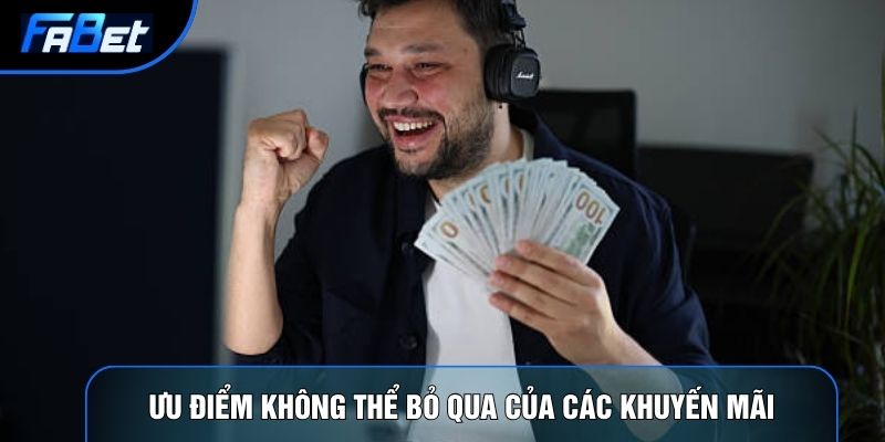Ưu điểm không thể bỏ qua của các khuyến mãi